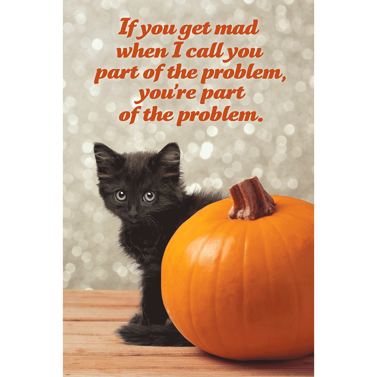 You're Part of the Problem