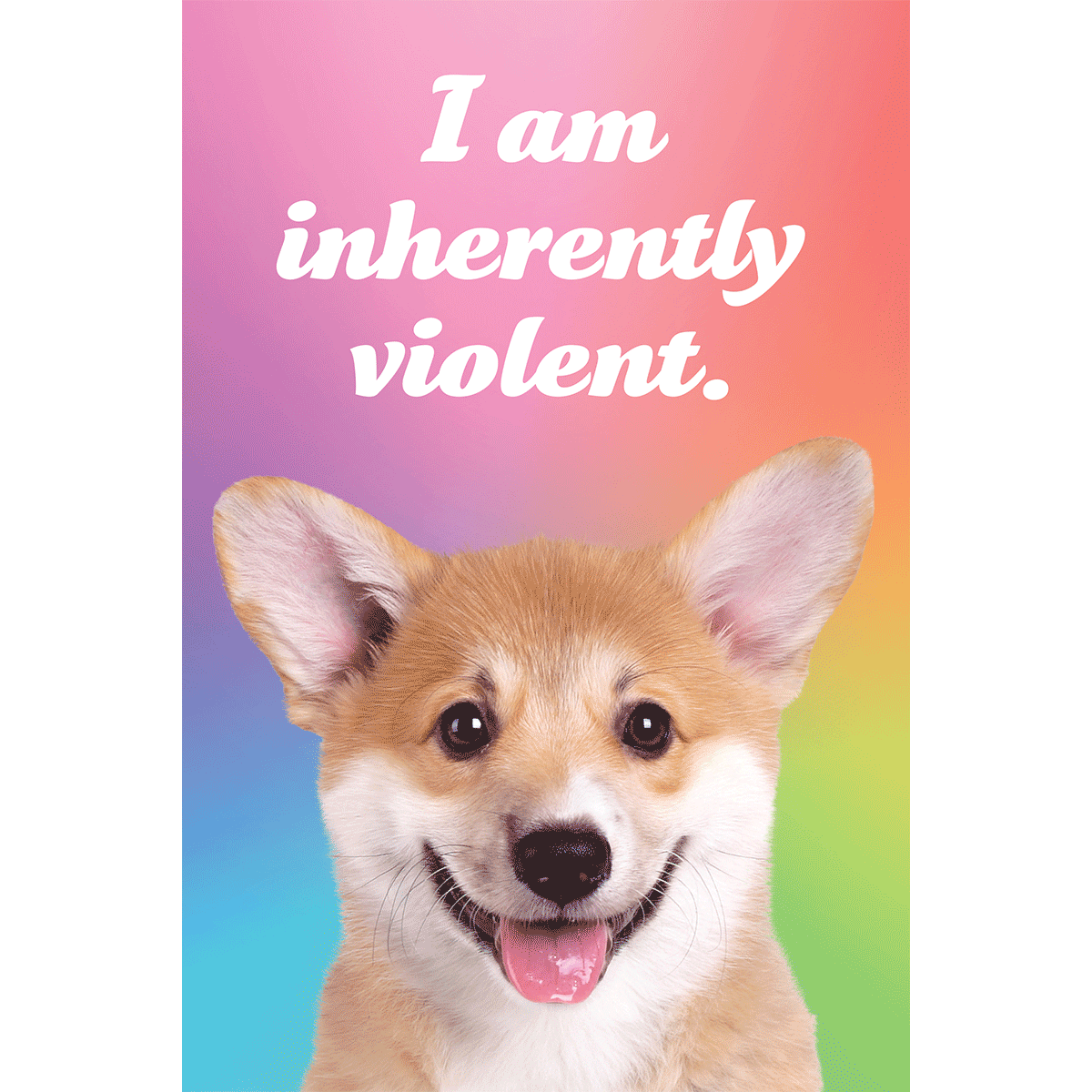 I Am Inherently Violent
