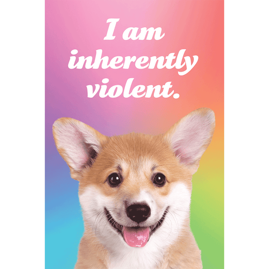 I Am Inherently Violent